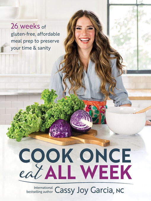 Title details for Cook Once, Eat All Week by Cassy Joy Garcia - Wait list